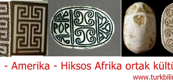 Asya - Amerika - Hiksos Afrika ortak kültürü